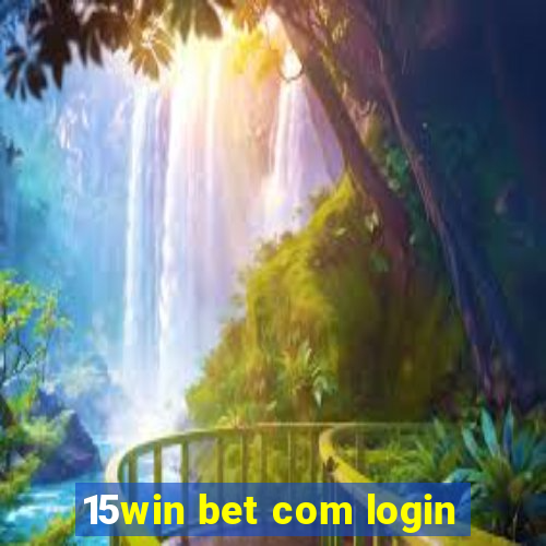 15win bet com login